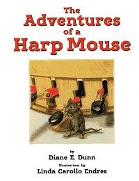 The Adventures of a Harp Mouse by Diane E. Dunn