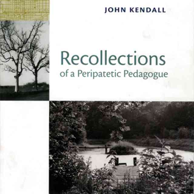 Book Review Recollections of a Peripatetic Pedagogue by John Kendall