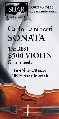 Advertisement: Shar Music: Carlo Lamberti Sonata - Best $500 Violin. Guaranteed.