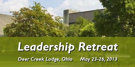 Leadership Retreat: Deer Creek Lodge, Ohio, May-23-26, 2013